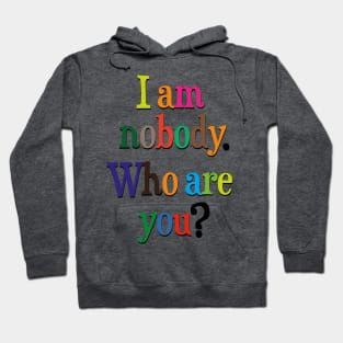 I am nobody. Who are you? Hoodie